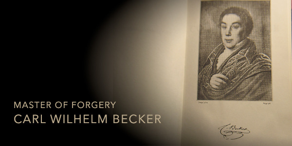 Carl Wilhelm Becker / Master of Forgery